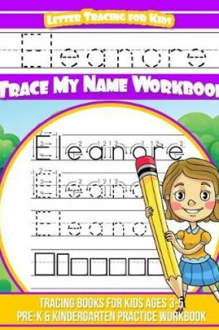 Cover of Eleanore Letter Tracing for Kids Trace My Name Workbook