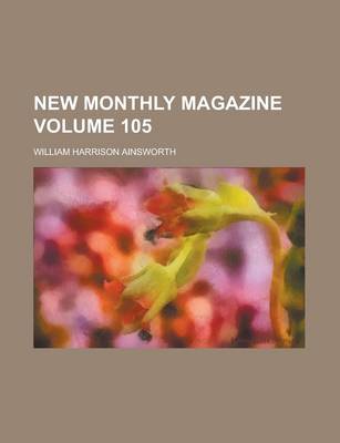 Book cover for New Monthly Magazine Volume 105