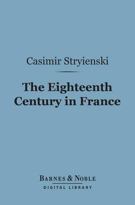 Book cover for The Eighteenth Century in France (Barnes & Noble Digital Library)