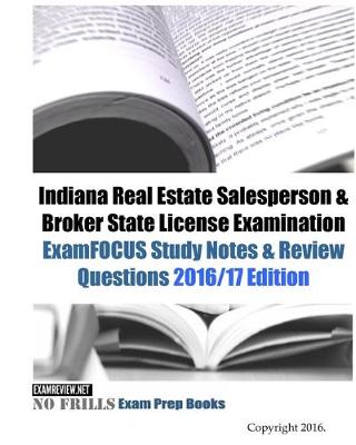 Book cover for Indiana Real Estate Salesperson & Broker State License Examination ExamFOCUS Study Notes & Review Questions 2016/17 Edition