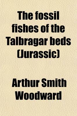 Book cover for The Fossil Fishes of the Talbragar Beds (Jurassic) (Volume 9)