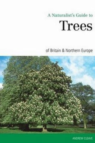 Cover of Naturalist's Guide to the Trees of Britain and Northern Europe