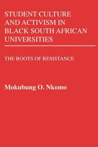 Cover of Student Culture and Activism in Black South African Universities