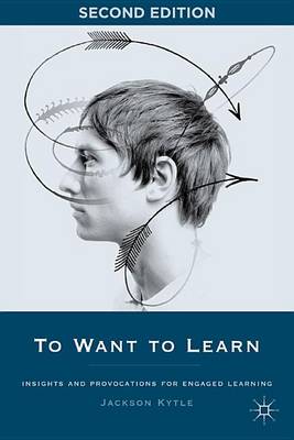 Book cover for To Want to Learn: Insights and Provocations for Engaged Learning