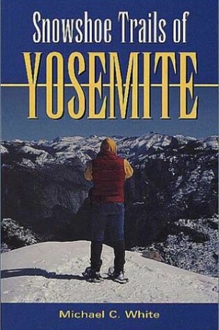 Cover of Snowshoe Trails of Yosemite