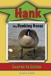 Book cover for Hank the Honking Goose Learns to Listen