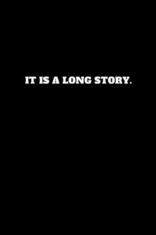 Cover of It Is a Long Story.