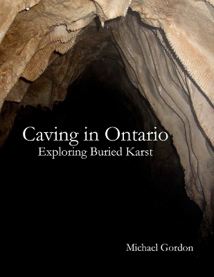 Book cover for Caving in Ontario; Exploring Buried Karst