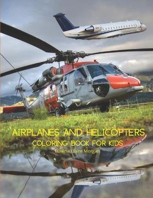 Book cover for Airplanes and Helicopters Coloring Book for Kids