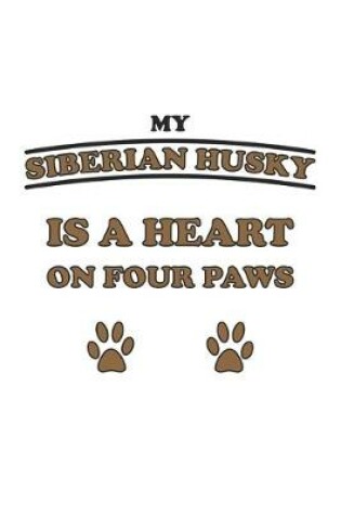 Cover of My Siberian Husky is a heart on four paws