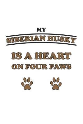 Book cover for My Siberian Husky is a heart on four paws