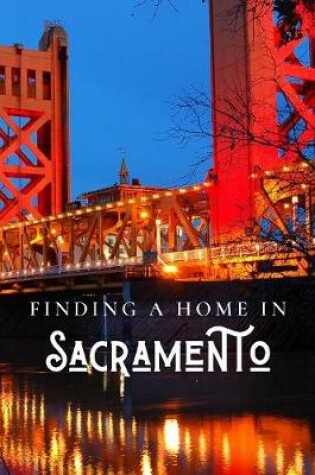 Cover of Finding a Home in Sacramento