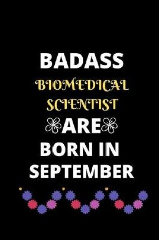 Cover of Badass Biomedical Scientist Are Born in September