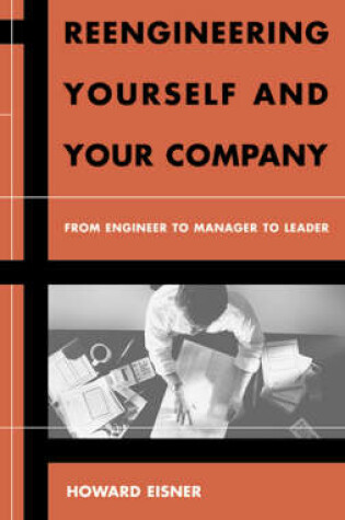 Cover of Reengineering Yourself and Your Company: From Engineer to Manager to Leader