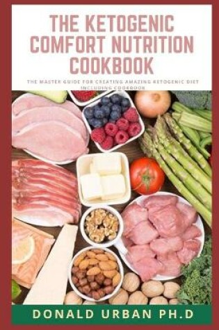 Cover of The Ketogenic Comfort Nutrition Cookbook