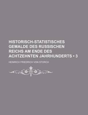 Book cover for Historisch-Statistisches Gemalde Des Russischen Reichs Am Ende Des Achtzehnten Jahrhunderts (3)