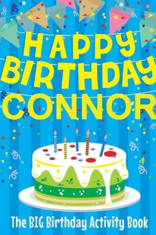 Cover of Happy Birthday Connor - The Big Birthday Activity Book