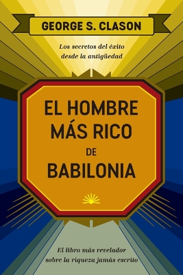 Book cover for El Hombre M�s Rico de Babilonia (the Reachest Man in Babylon Spanish Edition)