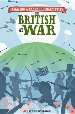 Cover of Amazing & Extraordinary Facts - British at War