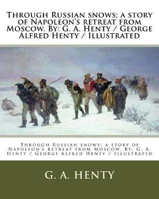 Book cover for Through Russian snows; a story of Napoleon's retreat from Moscow. By