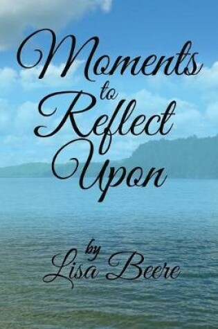 Cover of Moments to Reflect Upon