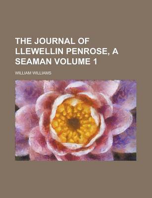 Book cover for The Journal of Llewellin Penrose, a Seaman Volume 1