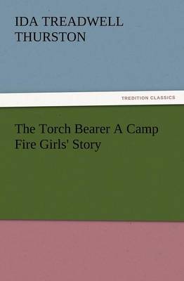 Book cover for The Torch Bearer a Camp Fire Girls' Story