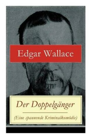 Cover of Der Doppelgänger (Eine spannende Kriminalkomödie)