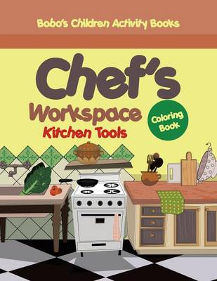 Book cover for Chef's Workspace Kitchen Tools Coloring Book