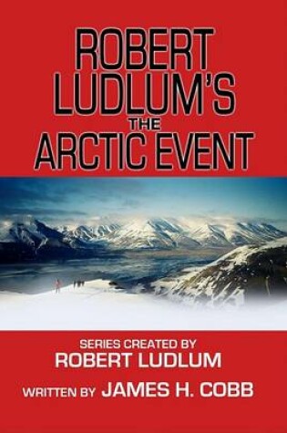 Cover of Robert Ludlum's the Arctic Event