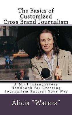 Book cover for The Basics of Customized Cross-Brand Journalism