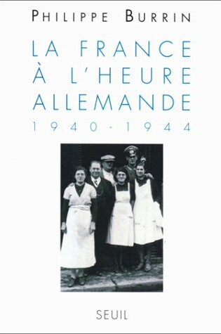 Cover of La Francea l'Heure Allemande 1940-1944