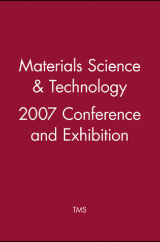 Cover of Materials Science & Technology 2007 Conference and Exhibition