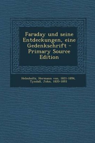 Cover of Faraday Und Seine Entdeckungen, Eine Gedenkschrift - Primary Source Edition