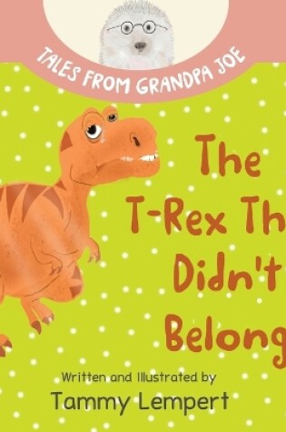 Cover of The T-Rex that Didn't Belong