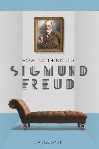 Cover of How to Think Like Sigmund Freud
