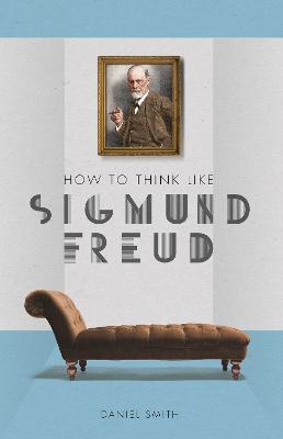 Cover of How to Think Like Sigmund Freud