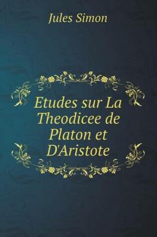 Cover of Etudes sur La Theodicee de Platon et D'Aristote
