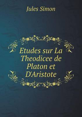 Book cover for Etudes sur La Theodicee de Platon et D'Aristote