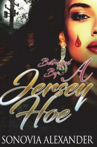 Cover of Betrayed By A Jersey Hoe