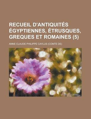 Book cover for Recueil D'Antiquites Egyptiennes, Etrusques, Greques Et Romaines (5)