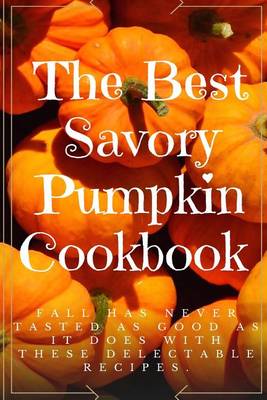 Book cover for The Best Savory Pumpkin Cookbook