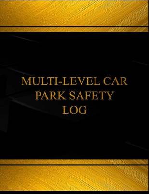 Cover of Multi-Level Car Park Safety Log (Log Book, Journal - 125 pgs, 8.5 X 11 inches)