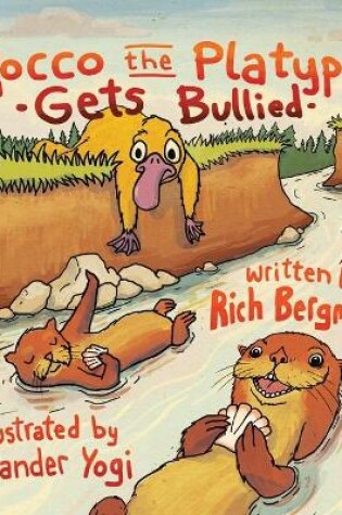 Cover of Rocco the Platypus Gets Bullied