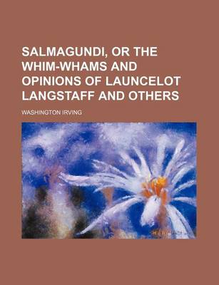 Book cover for Salmagundi, or the Whim-Whams and Opinions of Launcelot Langstaff and Others