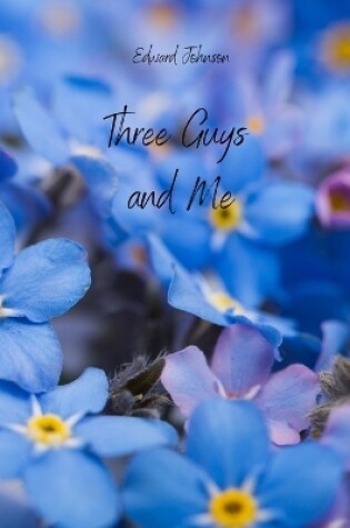 Cover of Three Guys and Me