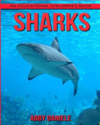 Book cover for Sharks! An Educational Children's Book about Sharks with Fun Facts & Photos