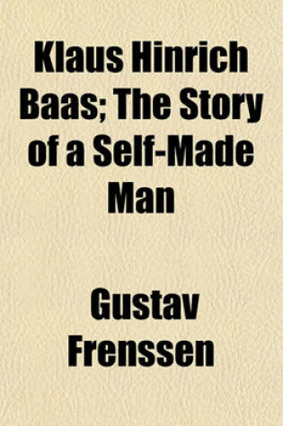 Cover of Klaus Hinrich Baas; The Story of a Self-Made Man