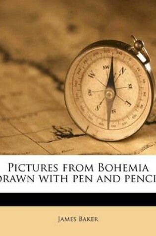 Cover of Pictures from Bohemia Drawn with Pen and Pencil