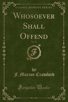 Book cover for Whosoever Shall Offend, Vol. 32 (Classic Reprint)